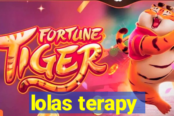 lolas terapy